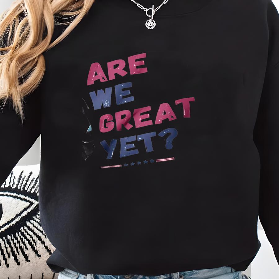 Are We Great Yet? Unisex Heavy Blend™ Crewneck Sweatshirt – Statement Political Apparel, Activist Shirt, Holiday Gift Sweatshirt