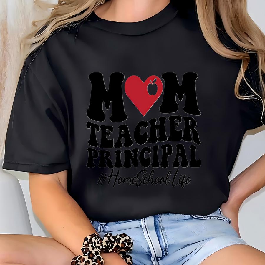 Mom Teacher Principal Sweatshirt, Funny Teacher Gift, Mom Gift For Teacher, Principal Sweatshirt, Teacher Appreciation Gift, E1484 T-shirt