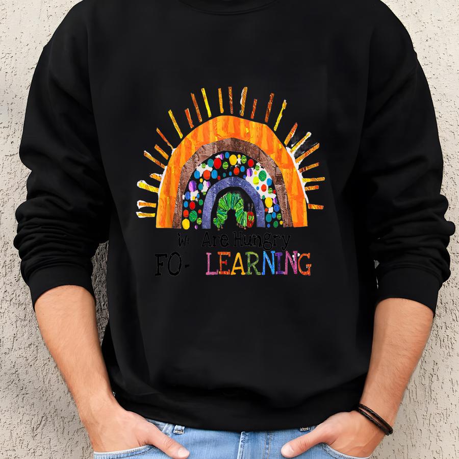 We Are Hungry For Learning Shirt, Back To School Sweater, Teacher Shirts, Back To School Gift, 1st Day Of School, Teacher Gift, Teacher Life Sweatshirt