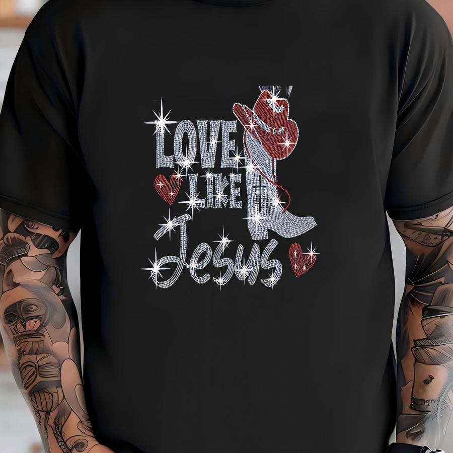 Love Like Jesus Rhinestone Shirt: Christian Cowgirl Tee T-shirt