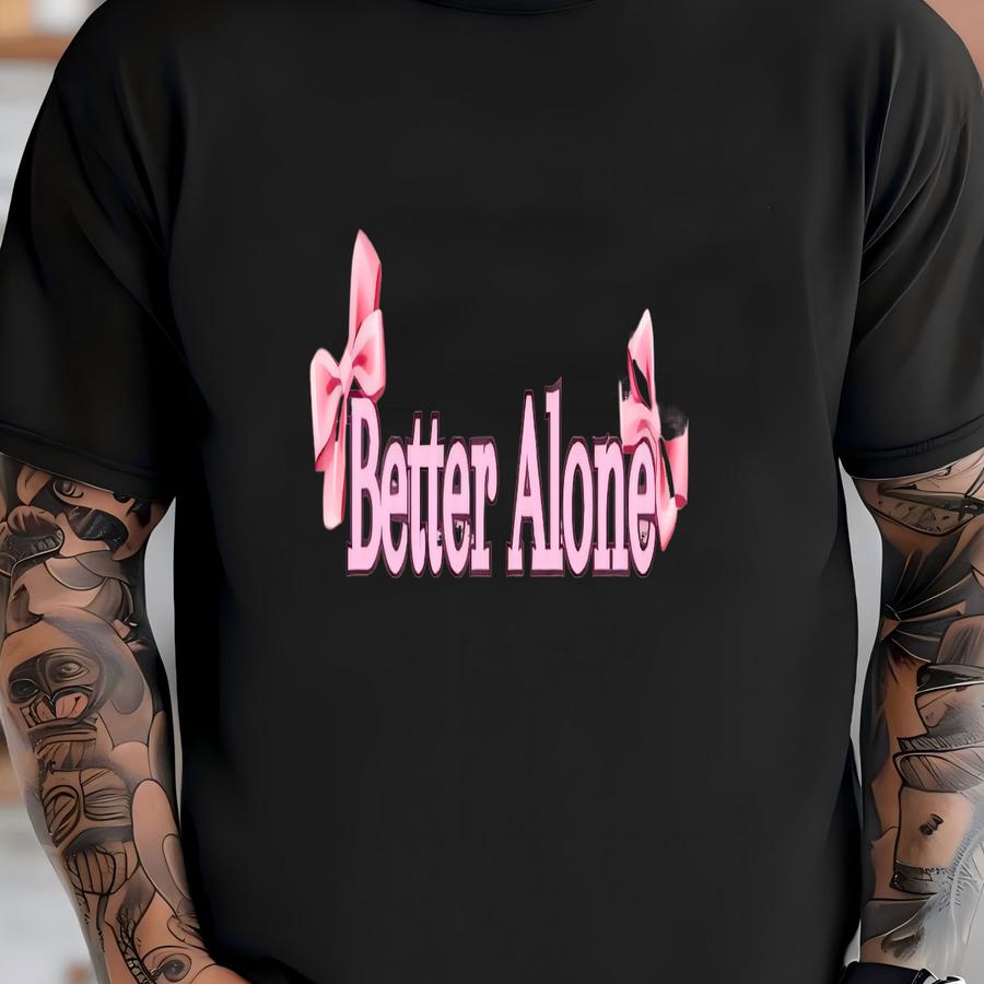 Better Alone Crewneck, Cozy Oversized Sweatshirt, Minimalist Aesthetic Pullover, Soft Grunge Fashion T-shirt