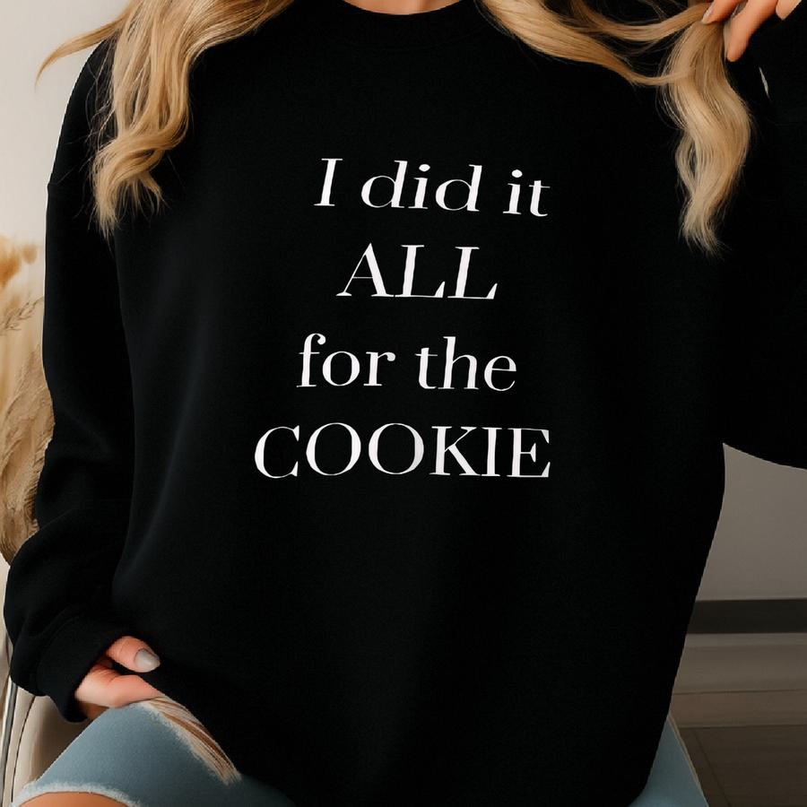 I Did It All For The Cookie T Shirt, Funny Gym Tee, Workout, Exercise, Lift, Weights, Bodybuilder, Fitness, Women’s Relaxed V-neck T-shirt Sweatshirt