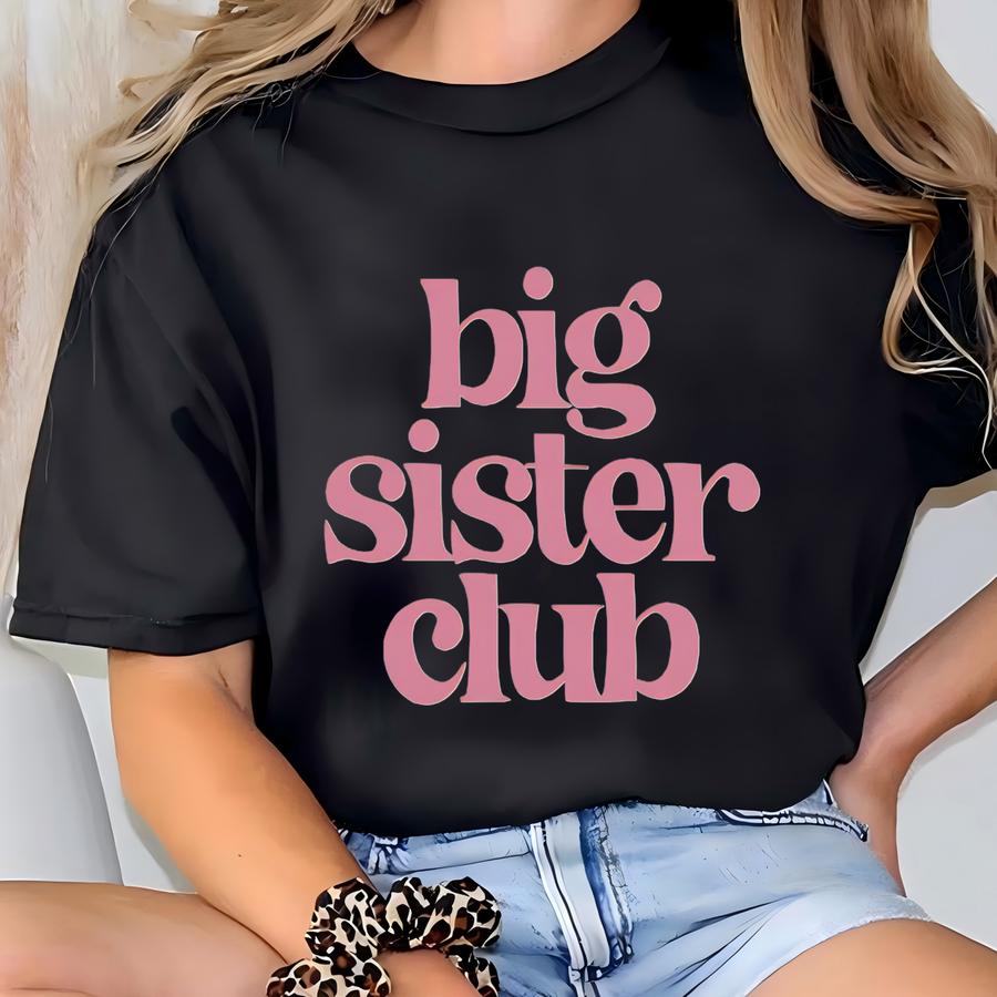 Big Sister Club Kids Shirt, Cute Pink Big Sister Toddler Tee, Gift For New Big Sister, Pregnancy Announcement, Promoted To Big Sis T-shirt