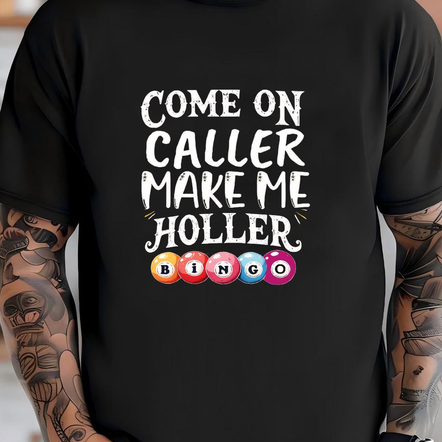 Come On Caller Make Me Holler Hoodie, Funny Bingo Shirt, Bingo Player Gift , Hilarious Bingo Night Shirt, Lucky Bingo Lover, Bingo Queen T-shirt