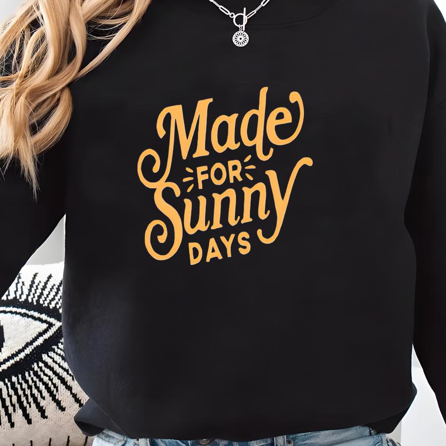 Made For Sunny Days Tank Top, Sunny Days, Sunny Days T-shirt, Gift For Summer Lover, Tank Top, Sunshine Tank, Beach Outfit, Summer T Shirt Sweatshirt