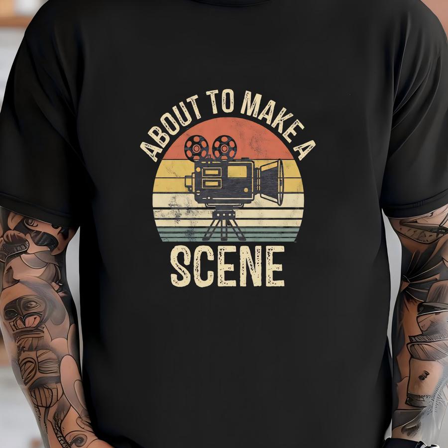 About To Make A Scene Shirt / Sweatshirt, Funny Filmmaking Hoodie, Film Director Gift, Film Enthusiast Tshirt, Movie Maker Tee, Film Crew T-shirt