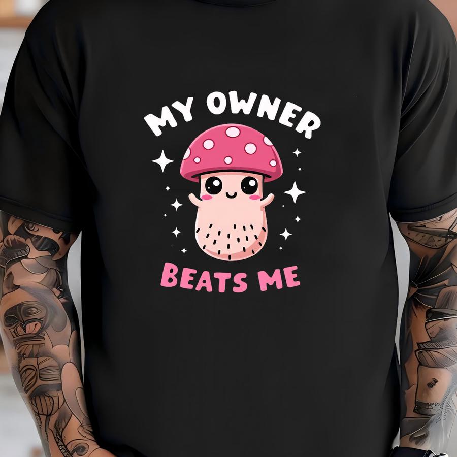 Inappropriate My Owner Me Embarrassing Adult Humor Hoodie, Dark Humor, Funny Sarcastic, Edgy Humor, Embarrassing Joke, Bold Statement T-shirt