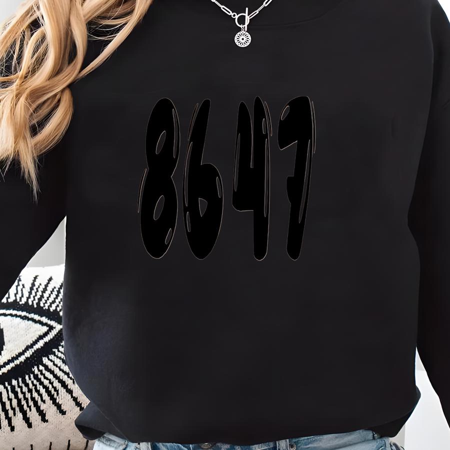 Retro 8647 Anti Funny Liberal , Political Humor, Bold Anti-, Funny Liberal Protest, Retro Style, Gift For Activists Sweatshirt