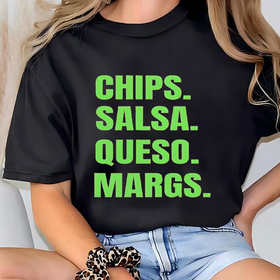 Chips Salsa Queso Margs Tee Foodie Tshirt Funny Foodie Shirt Fiesta Party Shirt Margs Chips Queso Happy Cinco De Mayo I Love Mexican Food T-shirt