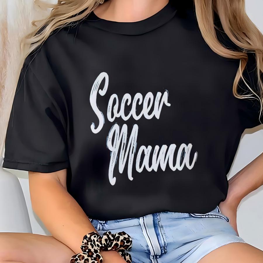 Soccer Mom Shirt, ® Soccer Mom Hoodie, Mother's Day Gift For Soccer Mom, Soccer Game Day Tee, Cute Soccer Season Mama Tshirt T-shirt