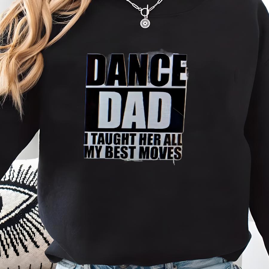 Dance Dad Shirt Dance Family Tee Compeon Dance Family Tee For Dads Fathers Personalization Optional Color Choices Sweatshirt