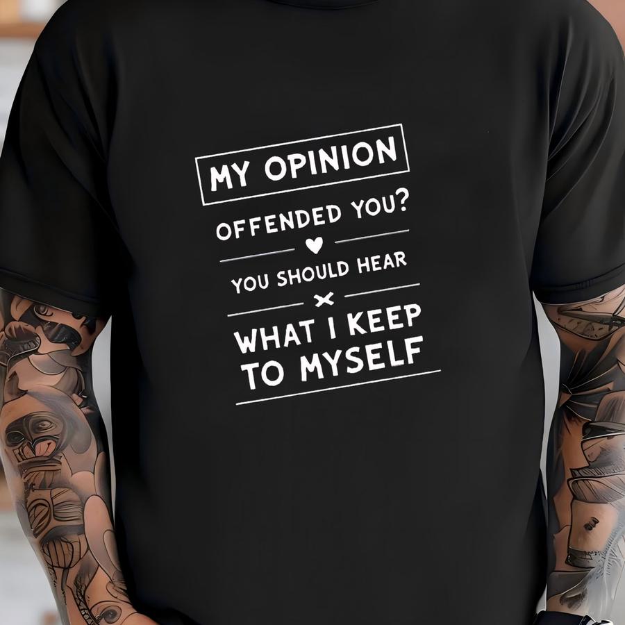 My Opinion Offended You Hoodie, Funny Sarcastic Humor Tee, Opinionated Graphic Shirt, Sarcastic Quote Shirt, Gift For Friends, Bold Humor T-shirt