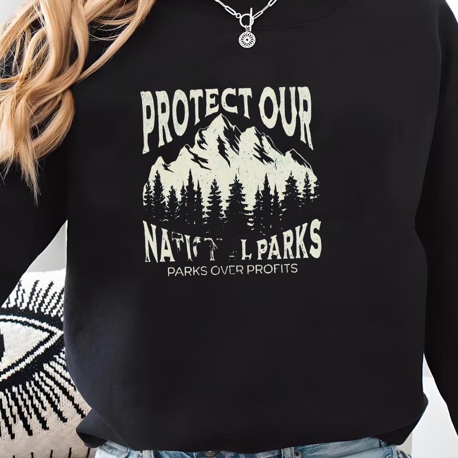 Protect Our National Parks Shirt Longsve Parks Over Profits Protect Our Parks National Park Shirt Resist Us Parks Shirt Sweatshirt