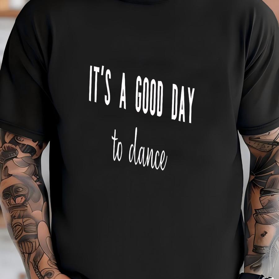 'it's A Good Day To Dance' Shirt: Dancer Gift T-shirt