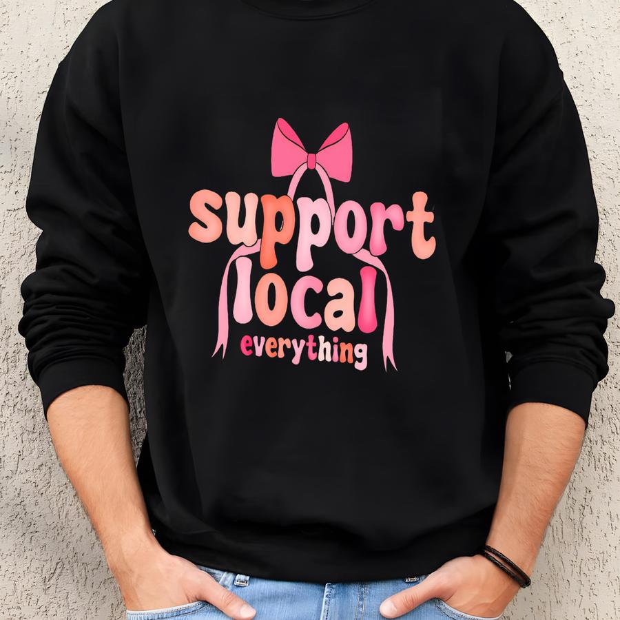 Support Local Everything Bow T-shirt: Coquette Mama Shirt Sweatshirt