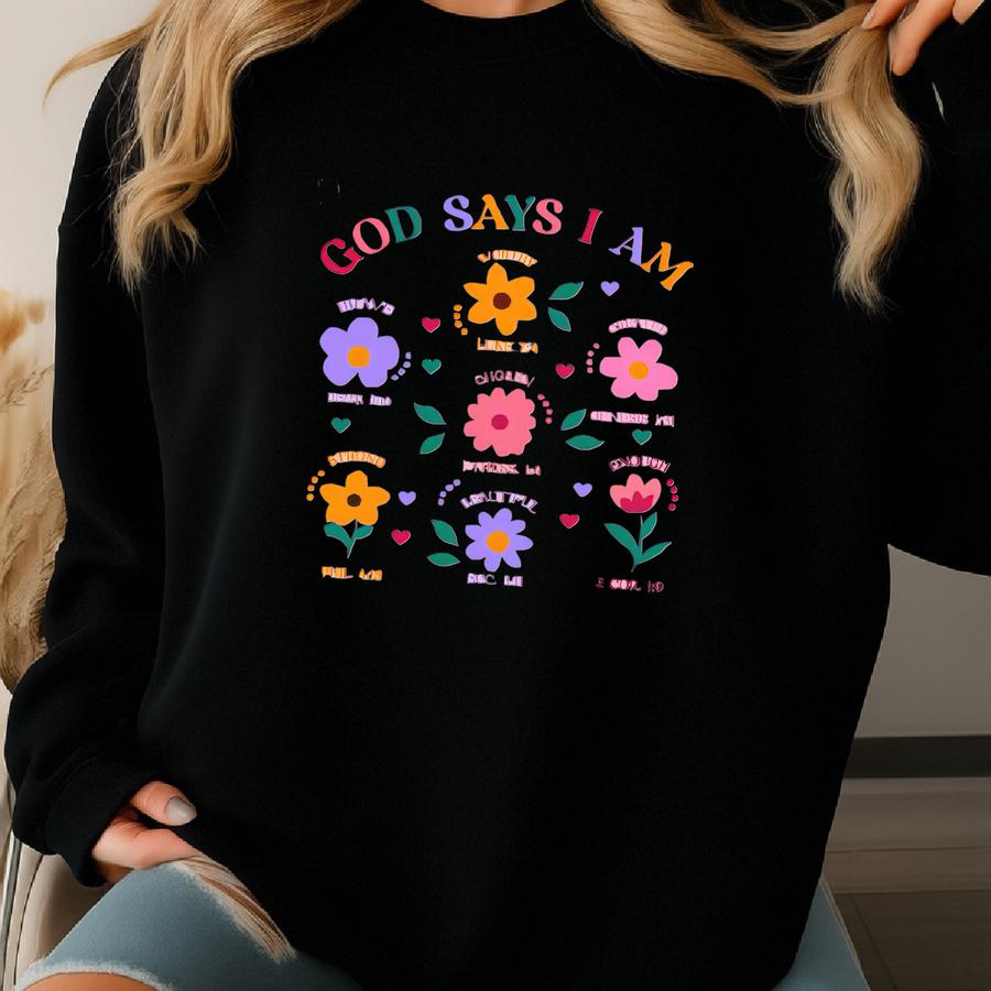 God Says I Am Flowers Shirt, Christian Shirts For Girls, Kids Flower Religious Tee, Christian Shirt, Toddler Faith Tee, Biblical Toddler Tee Sweatshirt