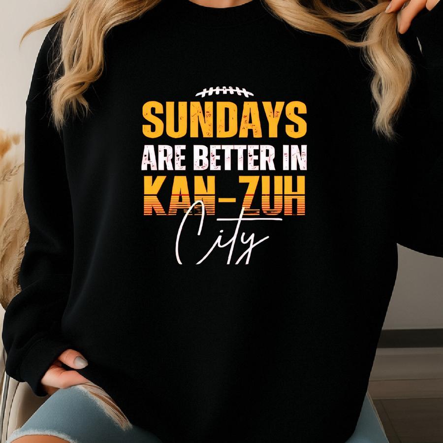 Sundays Are Better In Kanzuh City Sweatshirt, Unisex Kansas City Football Tshirt, Football Sunday Hoodie For Women And Men, Kansas Fan Gift Sweatshirt