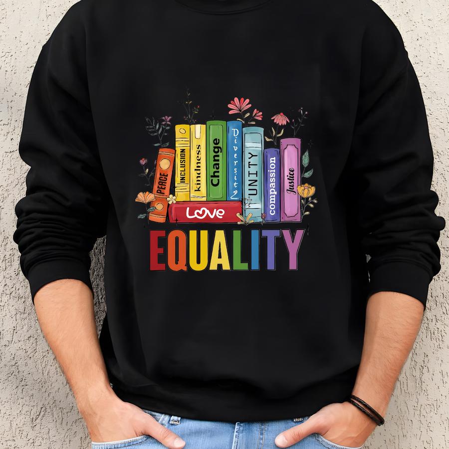 Equal Rights Shirt, Book Flower Shirt, Social Justice T-shirt, Equality Peace Love Kindness Shirt, Gift For Her, Women Rights Shirt Sweatshirt