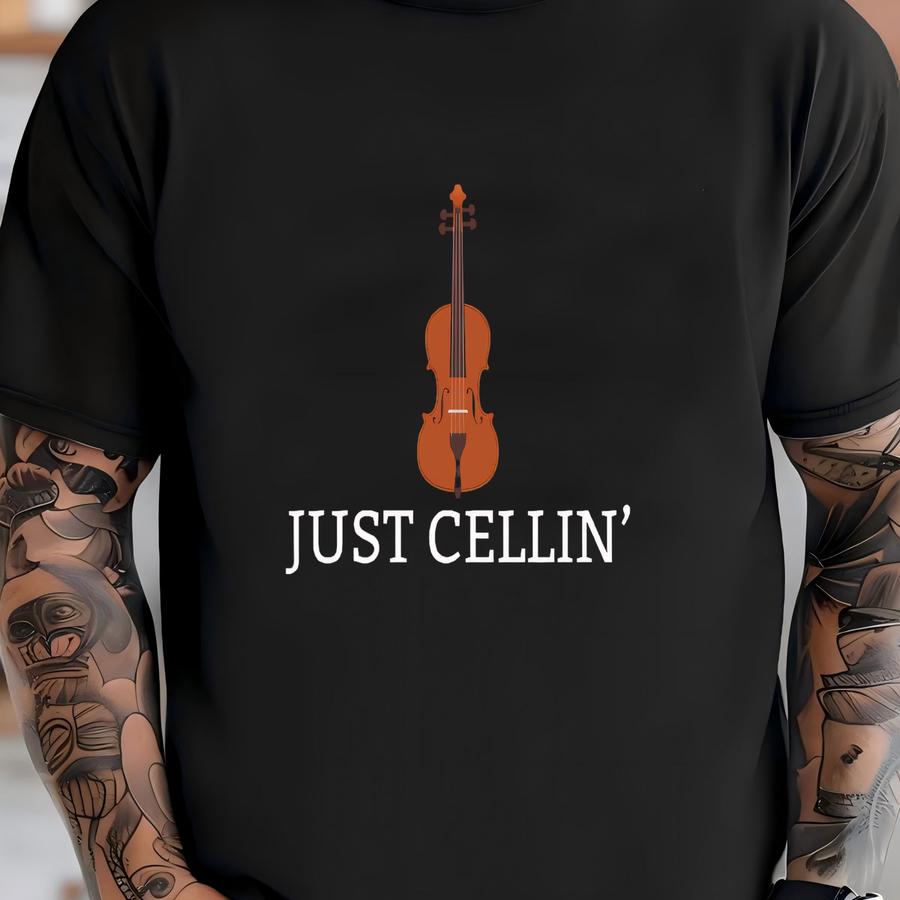 Cello Shirt / Sweatshirt, Funny Cello Gift For Men / Women, Cello Player Shirt, String Orchestra, Cellist Tshirt, Just Cellin, Cello Student T-shirt