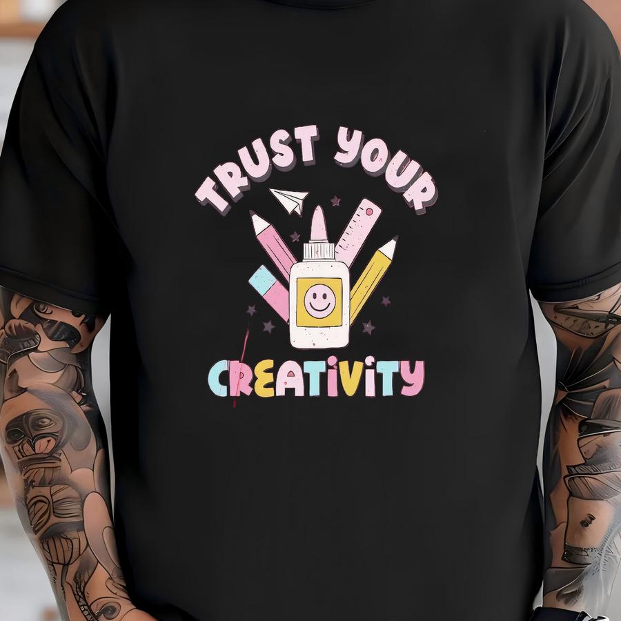 ® Teacher Hoodie: Trust Your Creativity, Educator Gift T-shirt