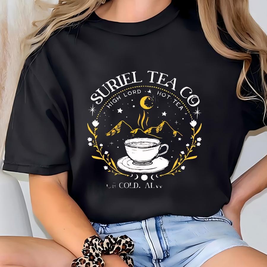 Suriel Tea Hot Or Cold Always Fresh Shirt, The Hottest Tea Prythian Sweater, High Lord Hot Tea Tee, Velaris Sweatshirt T-shirt