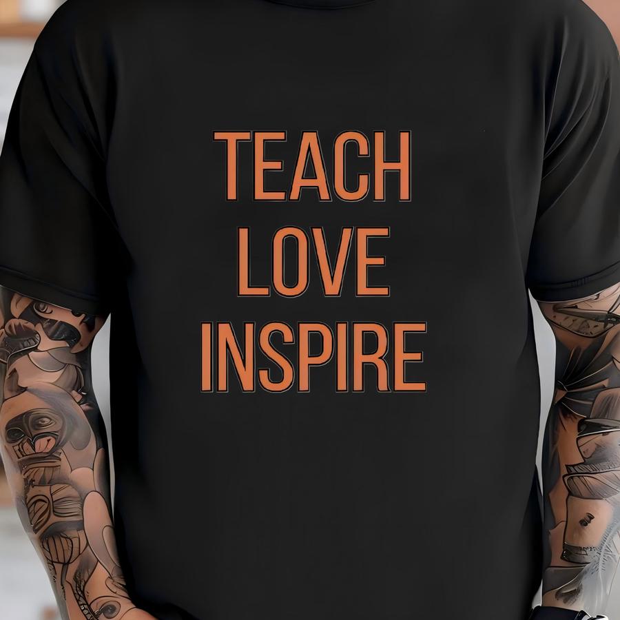 Teach Love Inspire Sweatshirt, Inspirational Teacher Crewneck Motivational Teacher Shirt School Staff Gift Classroom Outfit T-shirt