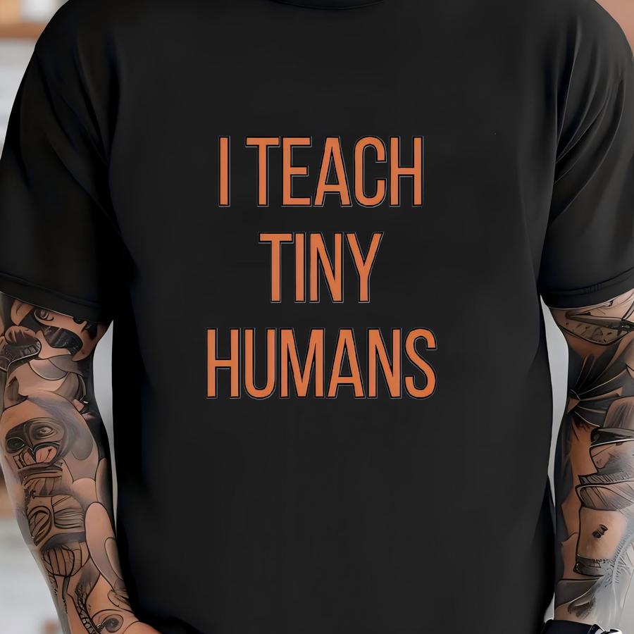 I Teach Tiny Humans Sweatshirt Funny Teacher Shirt Kindergarten Teacher Crewneck Early Childhood Education Gift Preschool Outfit T-shirt