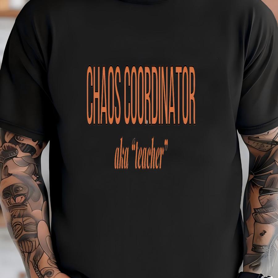 Chaos Coordinator Sweatshirt Funny Teacher Shirt Classroom Chaos Crewneck School Staff Gift Back To School Teacher Life Shirt T-shirt
