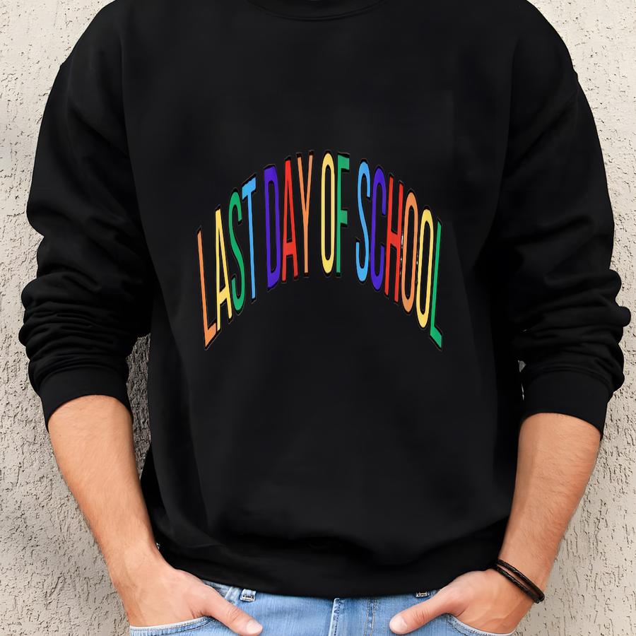 Last Day Of School Rainbow Sweatshirt, Teacher End Of Year Crewneck, Summer Vacation Shirt, Funny Teacher Life Shirt, School Staff Gift Sweatshirt