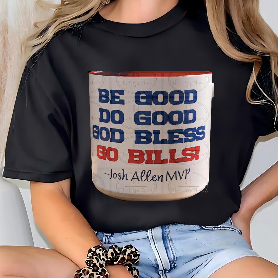 Mvp Coffee Mug Fan Gift Be Good Do Good God Bless Go Bills T-shirt