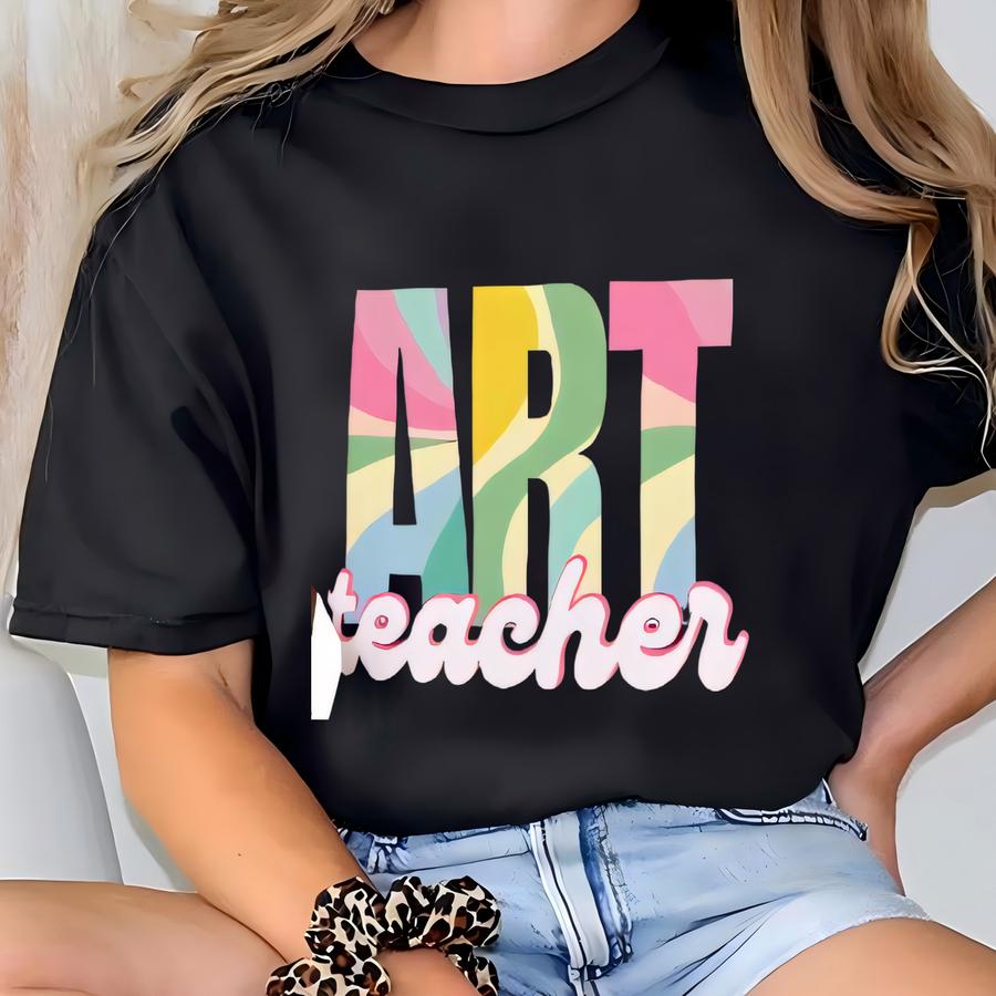 Colorful Art Teacher Hoodie, Gift For Art Educators, School Classroom Vibes, Teacher Appreciation, Unisex Art Teach Tee T-shirt