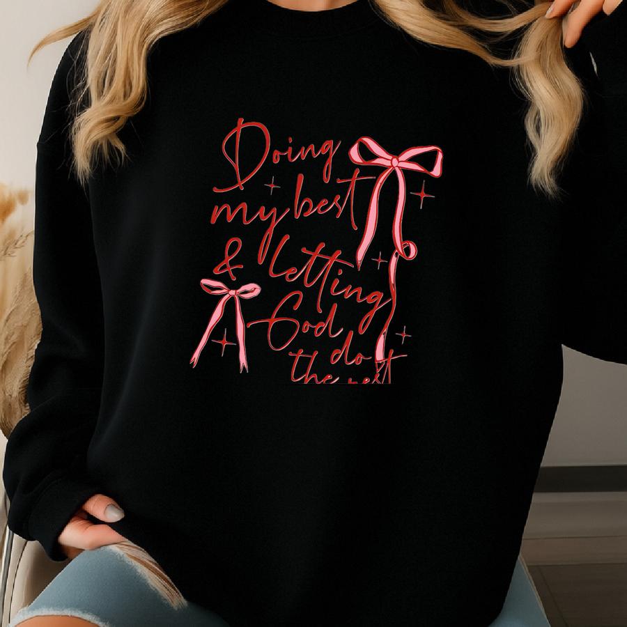 Doing My Best But Letting God Do The Rest Christian T-shirt, Christian Gildan Crewneck, Spring Apparel, Gildan T-shirt Sweatshirt