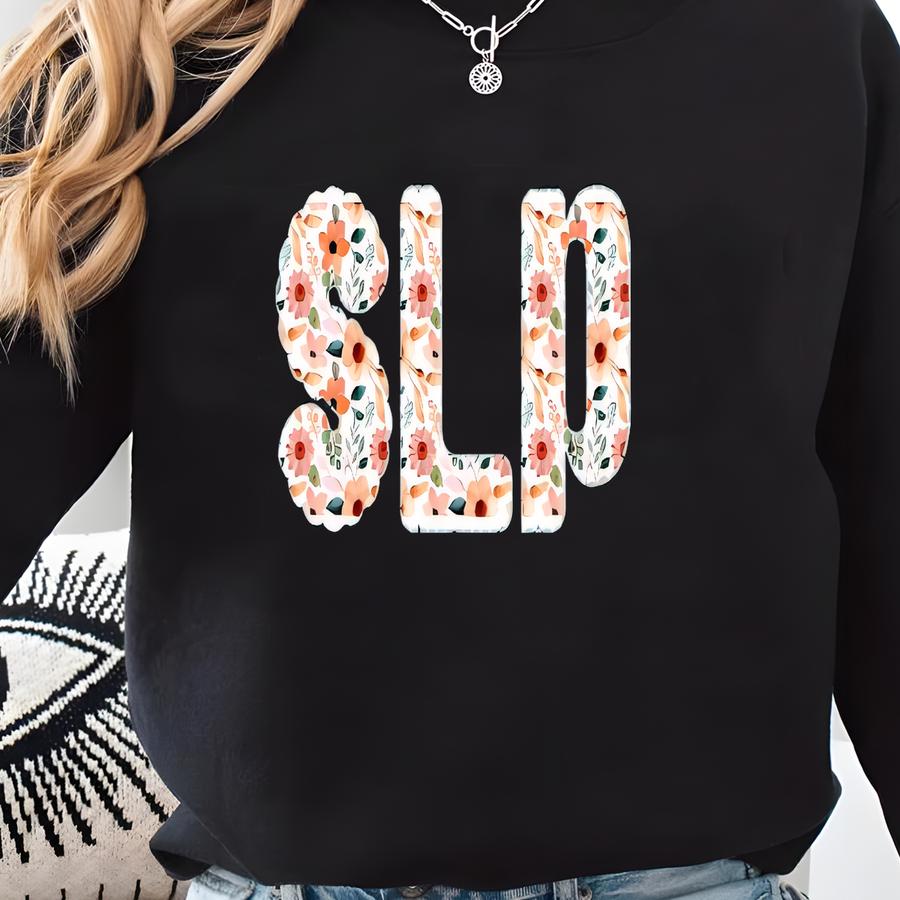 Floral Speech Therapy Sweatshirt, Slp Hoodie, Speech Pathology Gift, Language Pathologist Hoodie, Slp Shirt, Gift For Her Sweatshirt