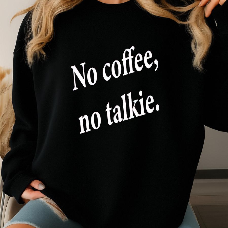 No Coffee, No Talkie Shirt, Espresso Shirt, Coffee Lover Shirt, Barista Shirt, Cappuccino Lover, Simple Coffee Shirt, Minimalistic Shirt Sweatshirt