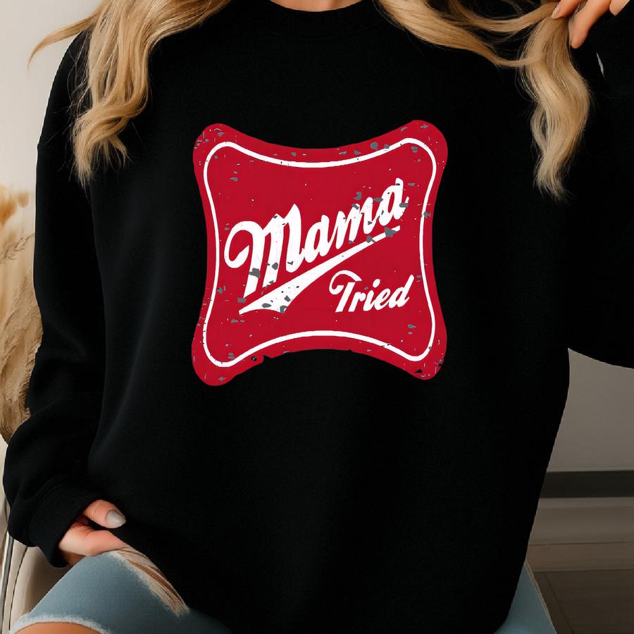 Mama Tried Svg, Png, Eps. Solid And Distressed Design, Sublimation, Redneck, White Trash Bash, Western Design, Punchy, Farm Life. Sweatshirt