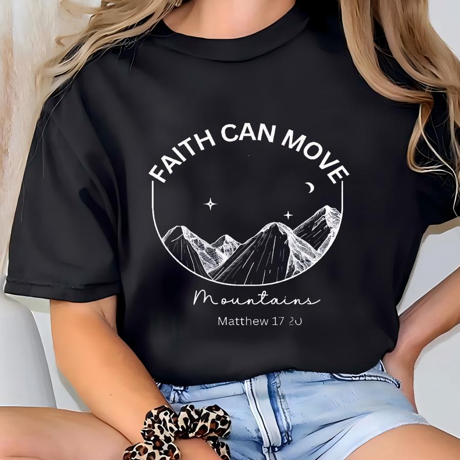 Faith Can Move Mountains Shirt ®, Christian Tee, Bible Verse Shirt, Minimal Jesus Shirt, Spiritual Gift For Her, Jesus Tee. T-shirt