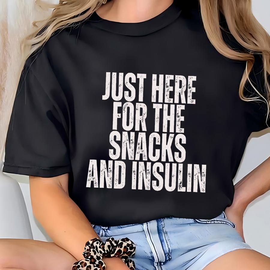 Funny Diabetes Tee: Here For The Snacks And Insulin Shirt T-shirt