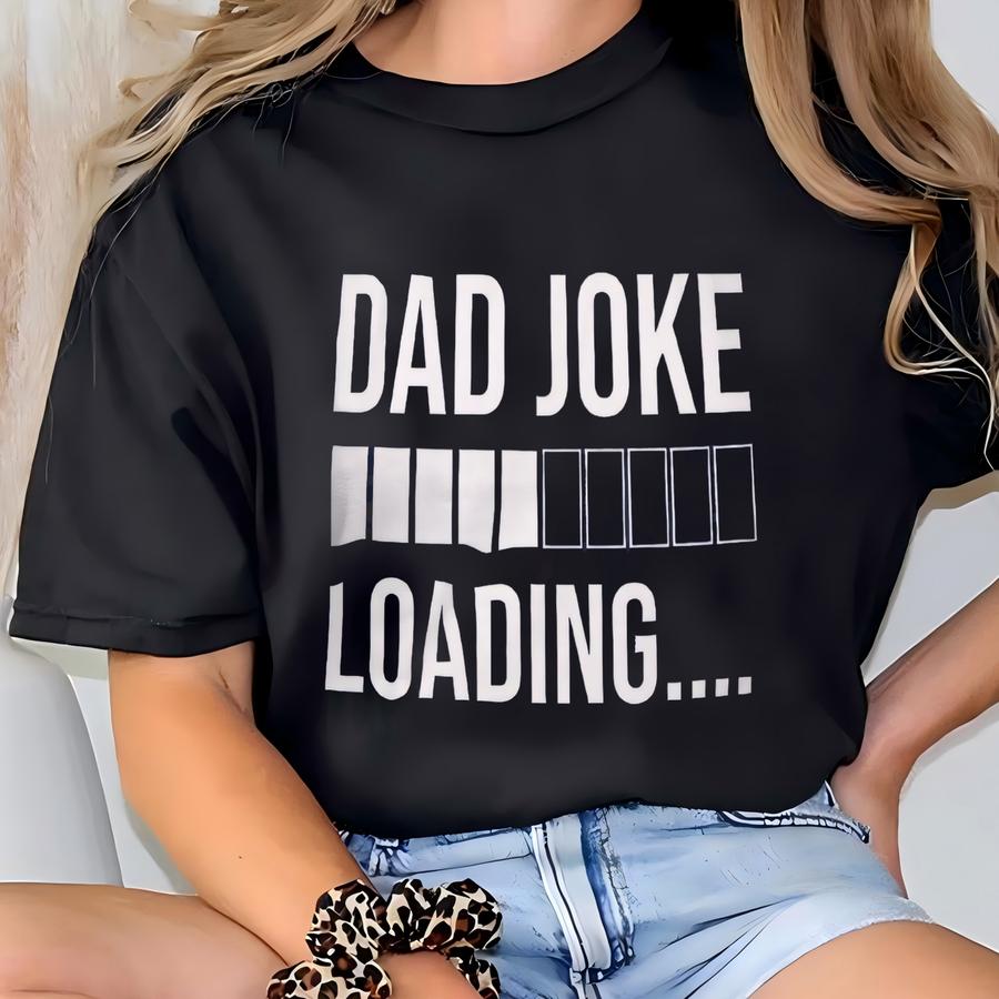 Dad Joke Loading.. Father Hoodie, Sarcastic Father's Day Gift, Dad Life Hoodies, Funny Men Shirts, Daddy Humorous Sweatshirt, New Dad Gifts T-shirt