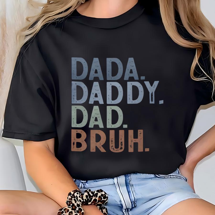 Dada Daddy Dad Bruh Father Tshirt, Sarcastic Father's Day Gift, Dad Life Hoodies, Funny Men Shirts, Daddy Humorous Sweatshirt, New Dad Gifts T-shirt