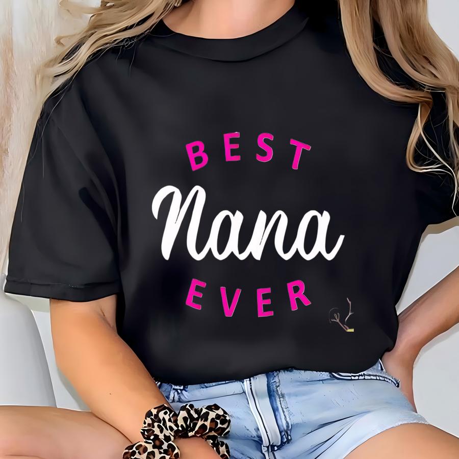 Best Nana Ever Sweatshirt Hoodie - Cute Grandma Gift, Cozy Pullover For Nana, Mother's Day Gift, Personalized Nana Sweater T-shirt