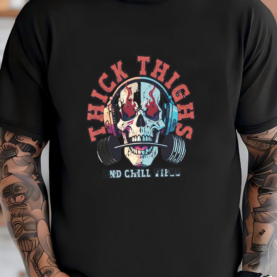 Thick Thighs And Chill Vibes Shirt, , Gym Pump Cover, Weightlifter Gifts, Fitness Gift For Gymrat, Muscle Mommy Tshirt T-shirt