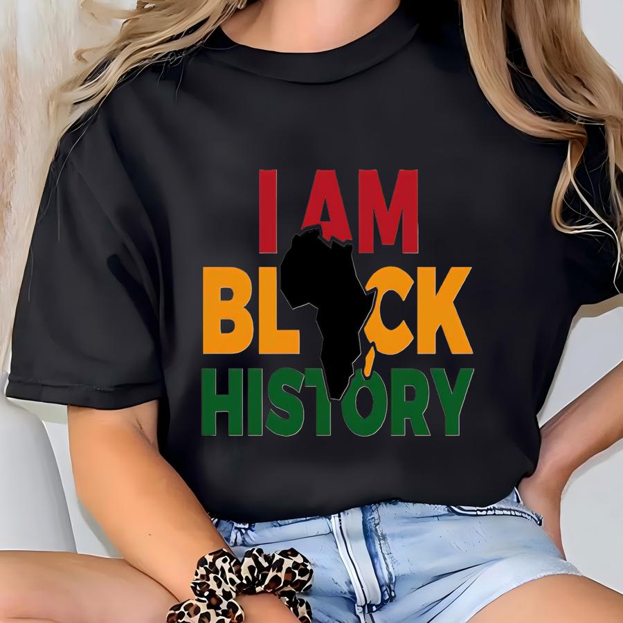 I Am Black History Shirt, Black History Hoodie, African American Tees, Black Women Shirt, Human Rights Shirt, , Blm Shirt T-shirt
