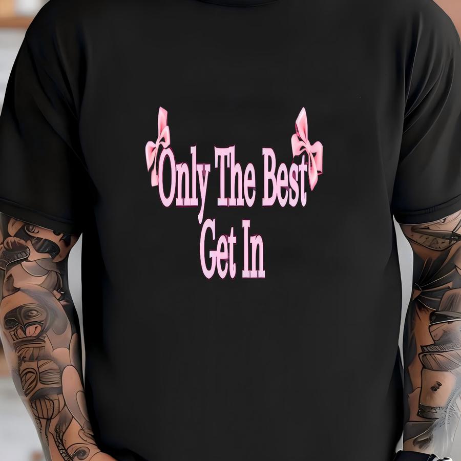 Only The Best Get In Crewneck, Statement Sweatshirt, Oversized Pullover, Streetwear T-shirt