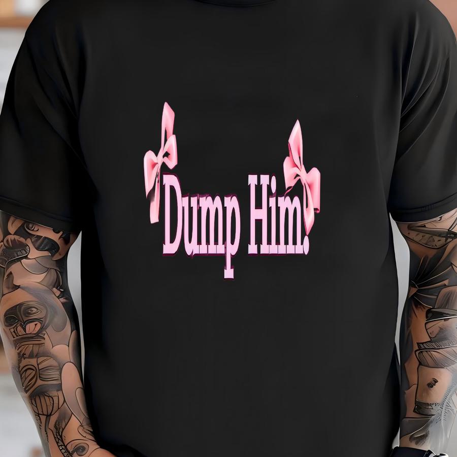Dump Him Crewneck, Breakup Sweatshirt, Statement Pullover, Oversized Cozy Streetwear T-shirt