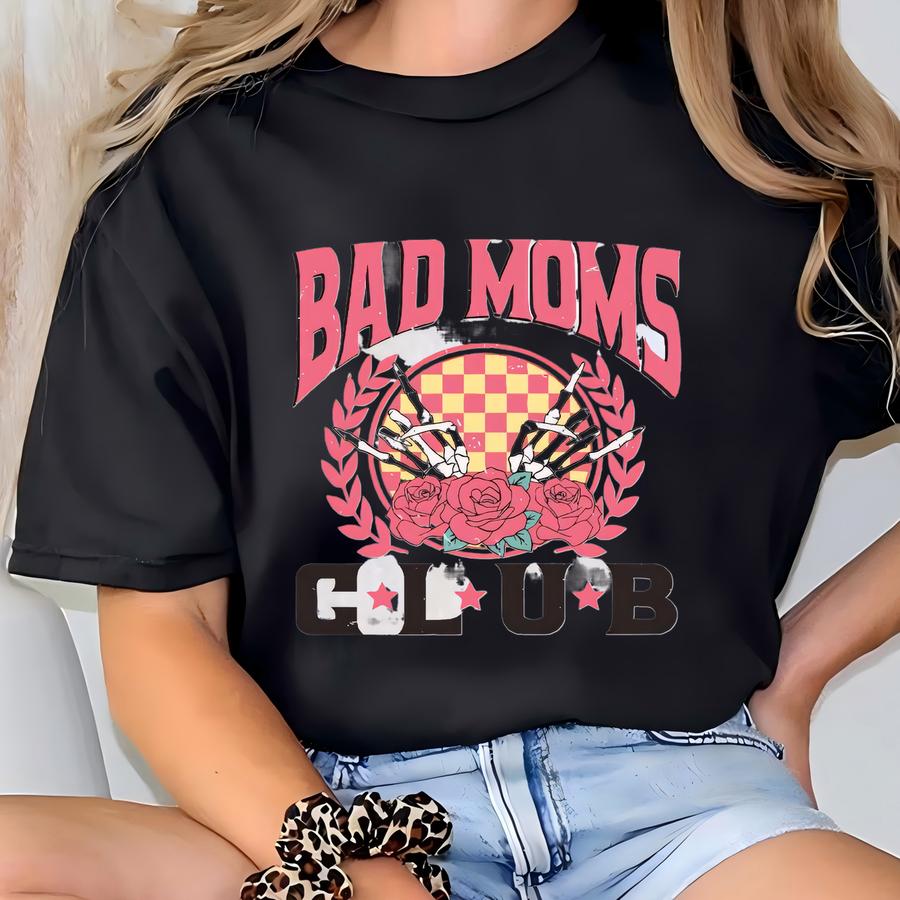 Bad Moms Club Graphic Tee: Funny Mother's Day Shirt T-shirt
