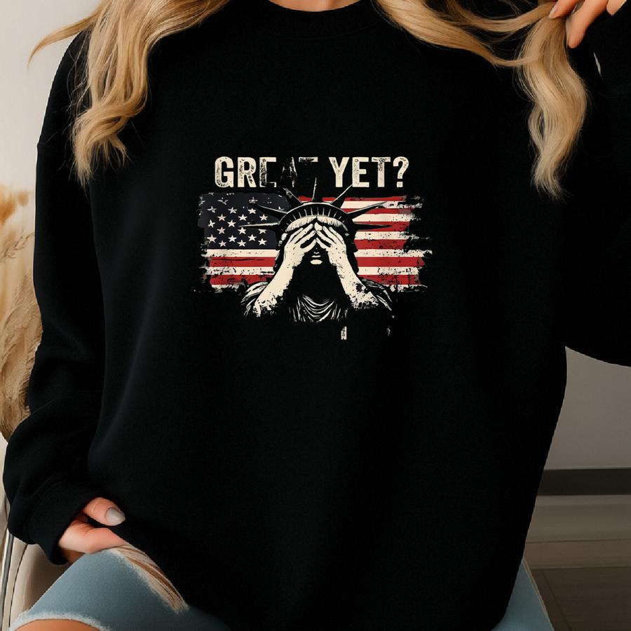 Are We Great Yet Cause I Just Feel Embarrassed, Anti Tshirt, Resist Shirt, Democrat Shirt, Protest Shirt, Anti Tee, Fdt T-shirt Sweatshirt