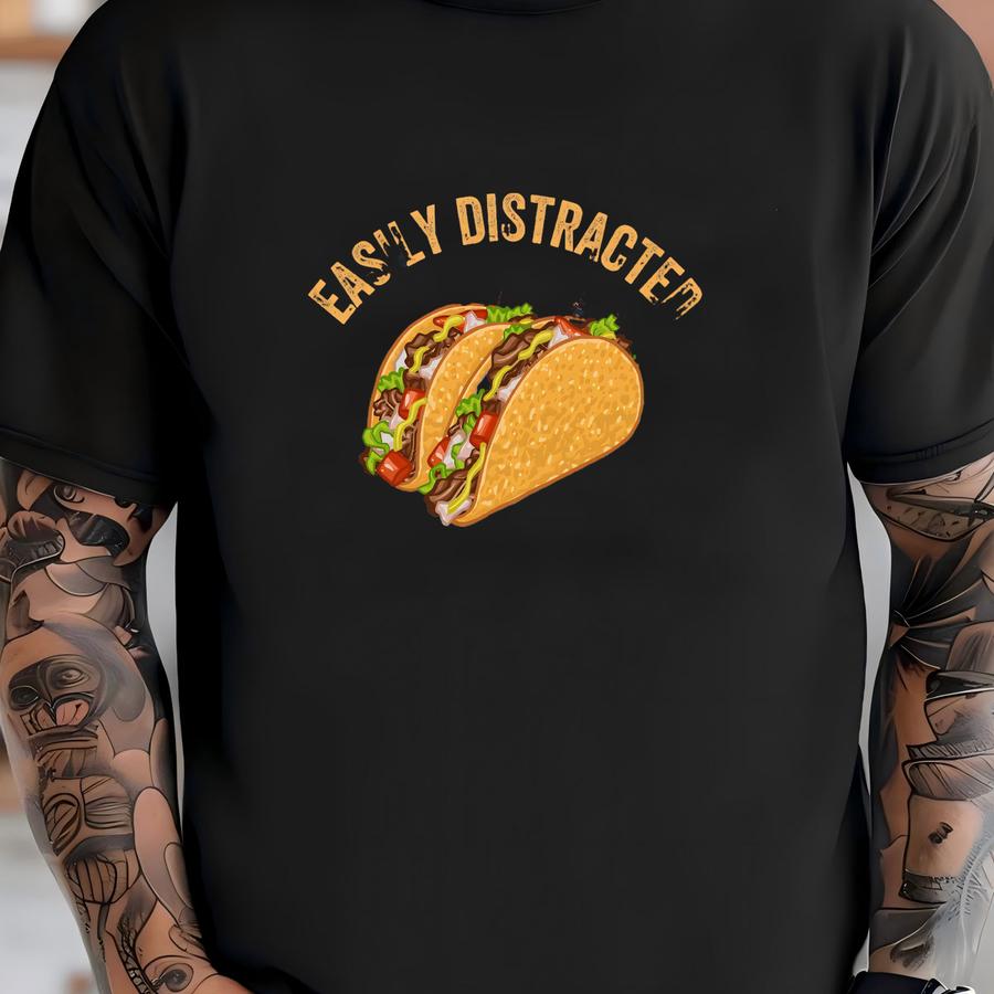 Easily Distracted By Tacos Hoodie, Funny Taco Tee, Foodie Gift, Humor Shirt, Mexican Food Shirt, Perfect For Taco Tuesday T-shirt