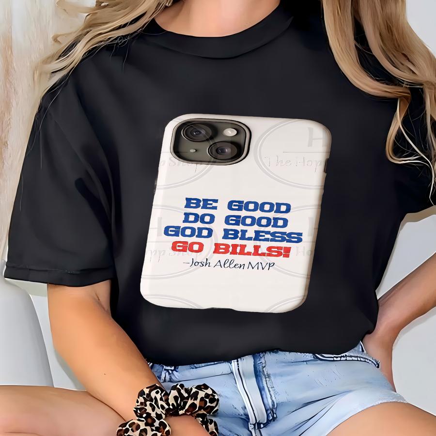 Mvp Be Good Do Good God Bless Go Bills, Buffalo Football Fan Gift T-shirt