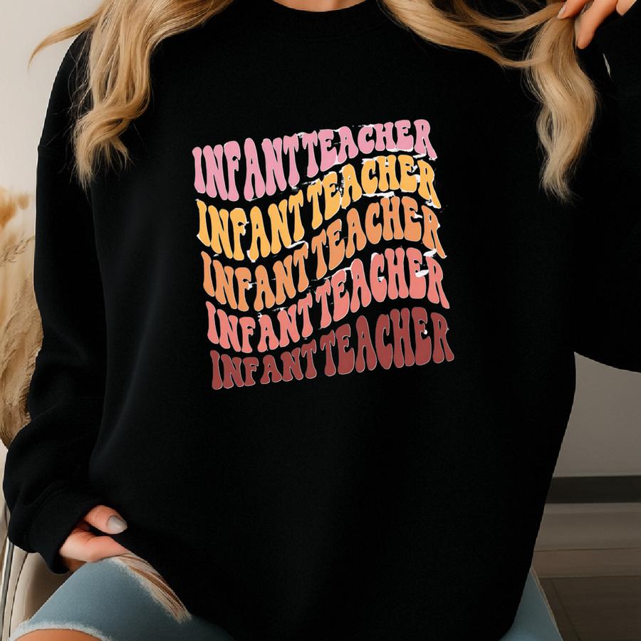 Infant Teacher Shirt, Infant Teacher Shirt, Prek Infant Sweatshirt, Infant Teacher Tank, Infant Teacher Tshirt, Infant Teacher Sweatshirt Sweatshirt