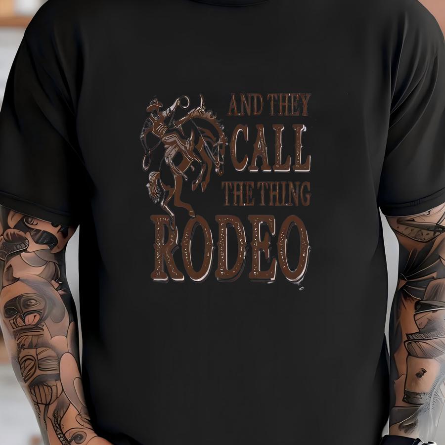 They Call The Thing Rodeo Shirt, Western Sweater, Country Girl Shirt, Wild West Shirt, Cowboy Shirt, Cowgirl Shirt, 90s Country Tee, Howdy T-shirt